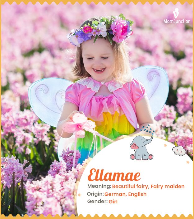 Ellamae, meaning beautiful fairy