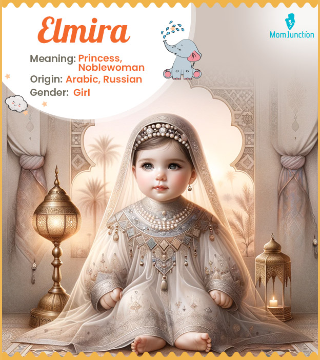 Elmira, meaning princess or noblewoman