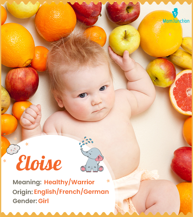 Eloise means healthy and warrior