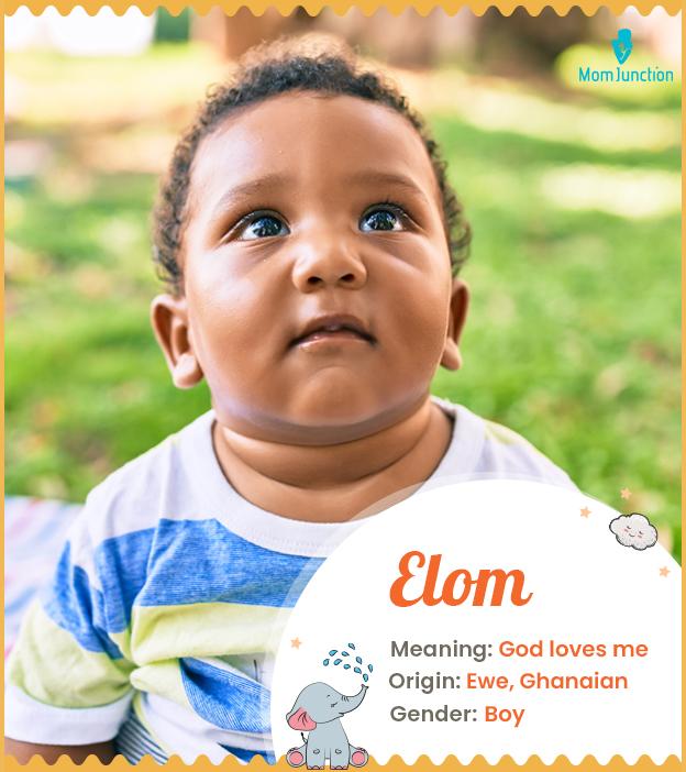 Explore Elom: Meaning, Origin & Popularity
