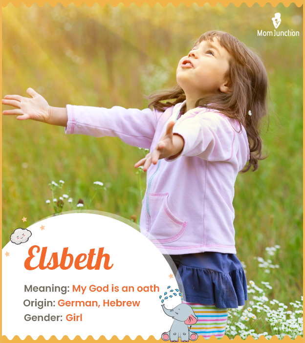 Elsbeth means my God is an oath