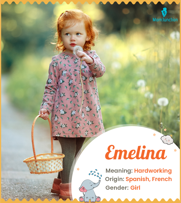 Emelina denotes a hardworking person