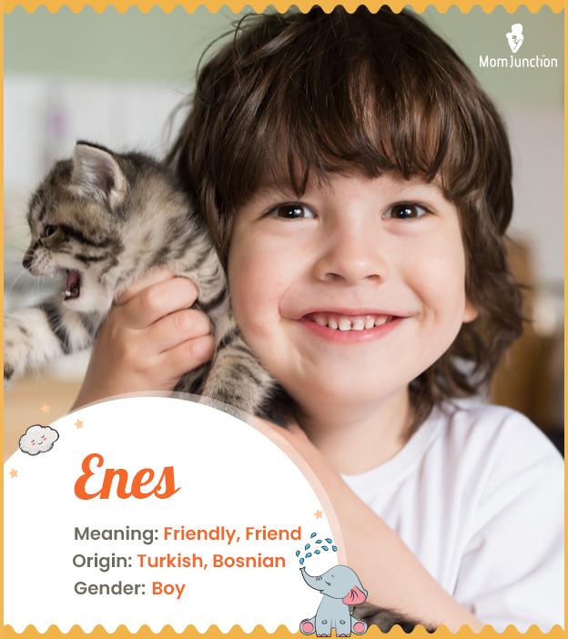 Enes means friend