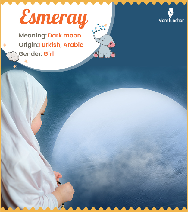 Esmeray, meaning dark moon