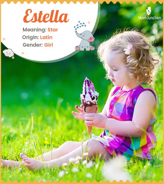 Estella, means star.