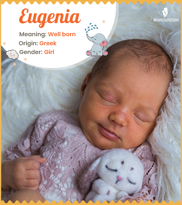 Eugenia means well born