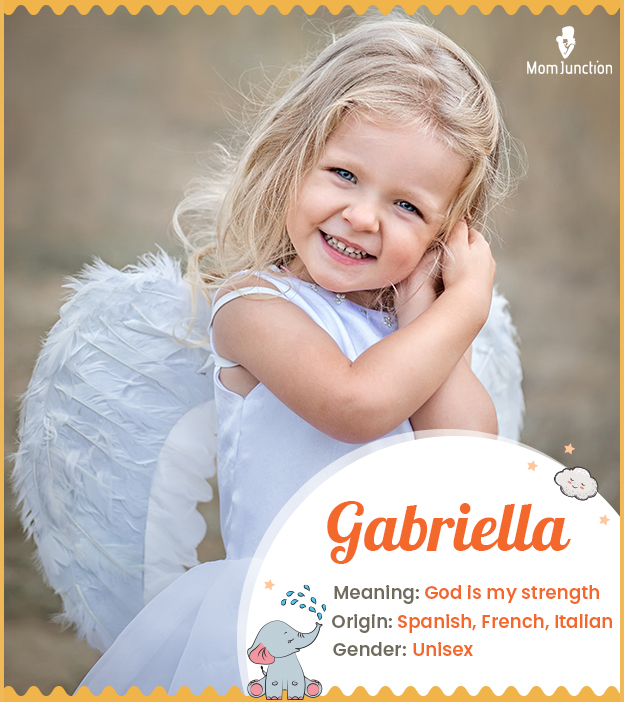Gabriella, a sound name of God and strengh