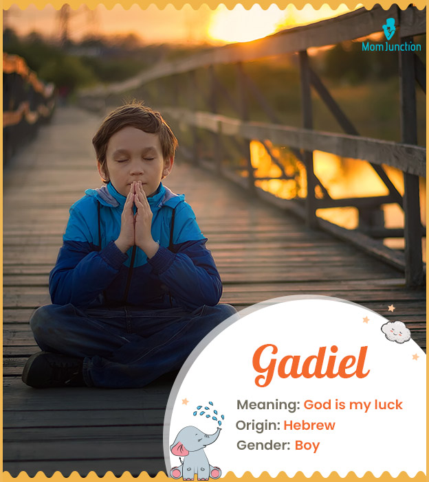 Gadiel means god is my luck