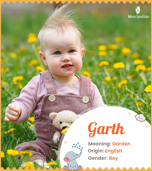 Garth means garden.