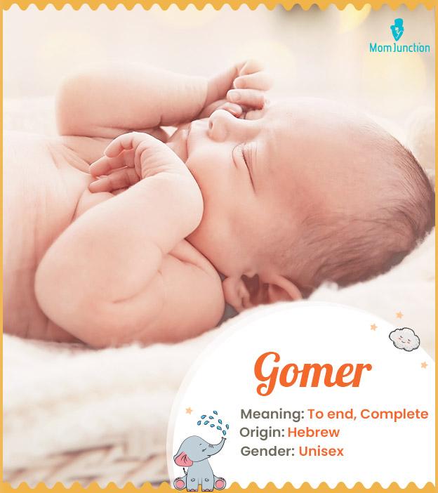 Gomer meaning To end