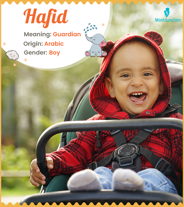 Hafid, meaning a devoted protective guardian