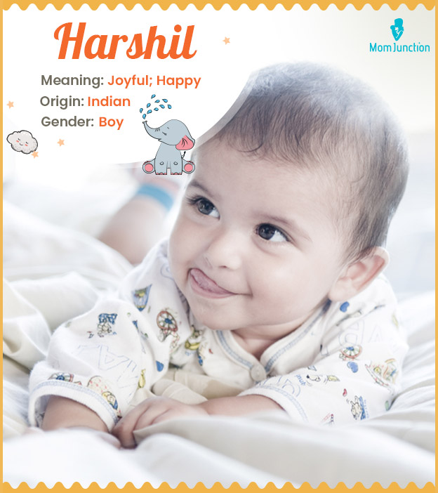 Harshil, perfect for a happy baby