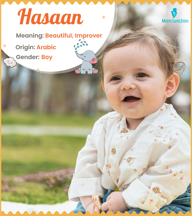 Hasaan means beautiful