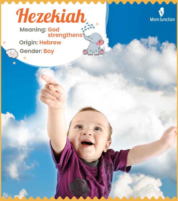 Hezekiah, meaning God strengthens