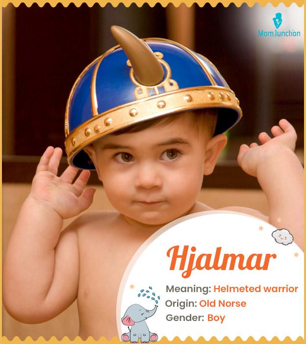 Hjalmar means helmeted warrior