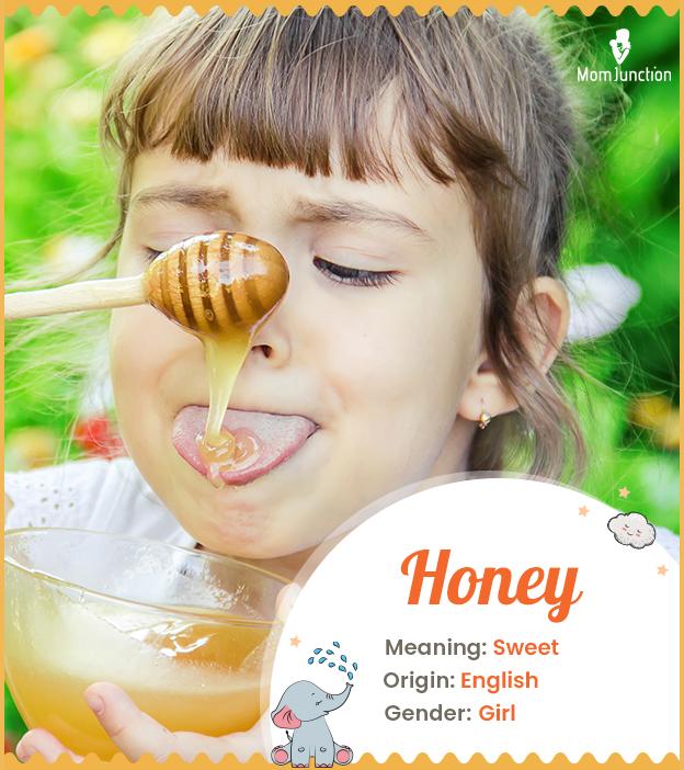 Honey is a sweet choice for your precious girl.