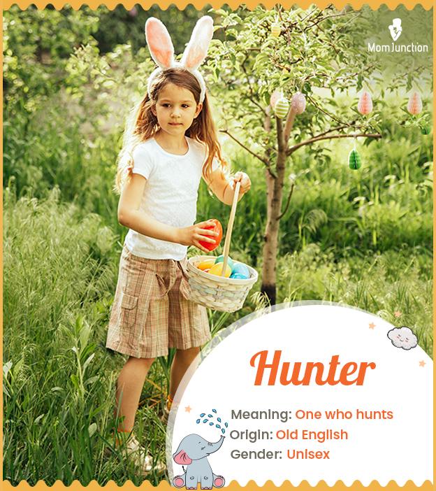 Hunter is an occupational name