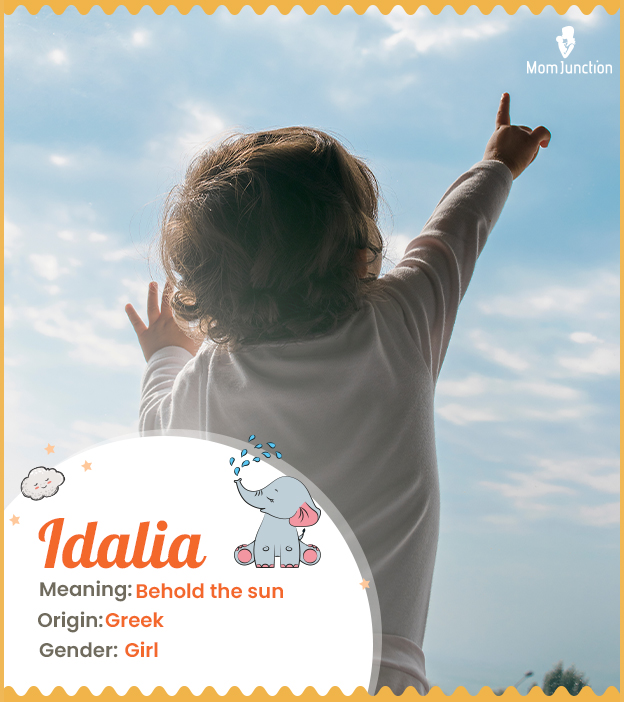 Idalia means behold the Sun