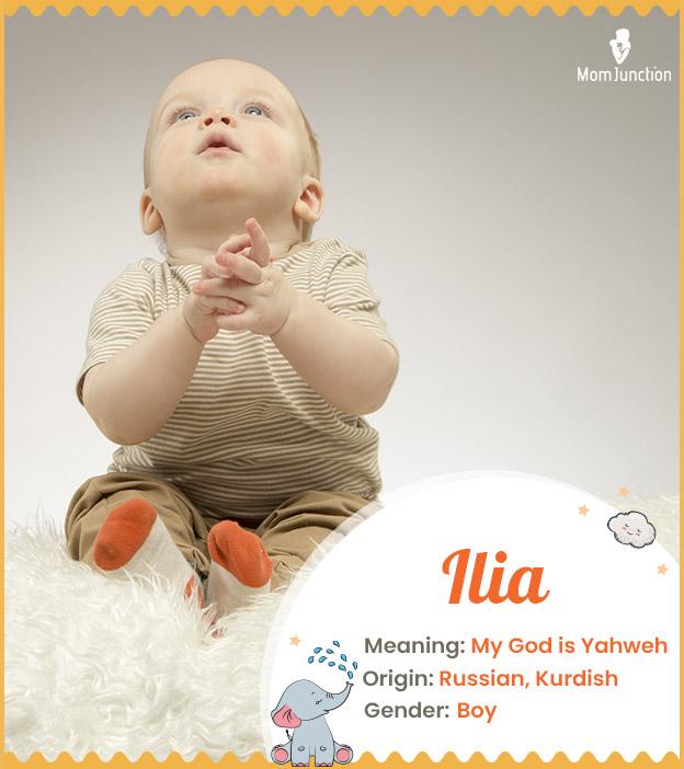 Ilia meaning My God is Yahweh, Great