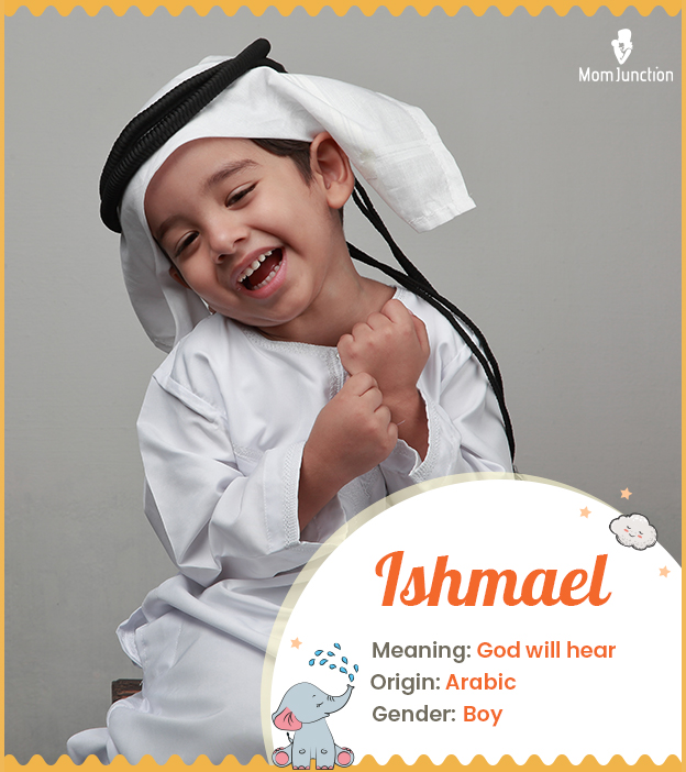 Ishmael, means God will hear.