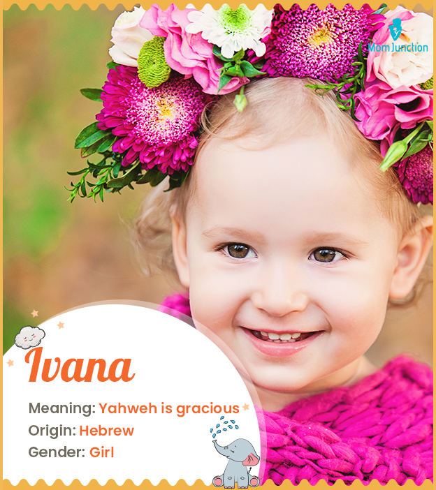 Ivana is a Hebrew name