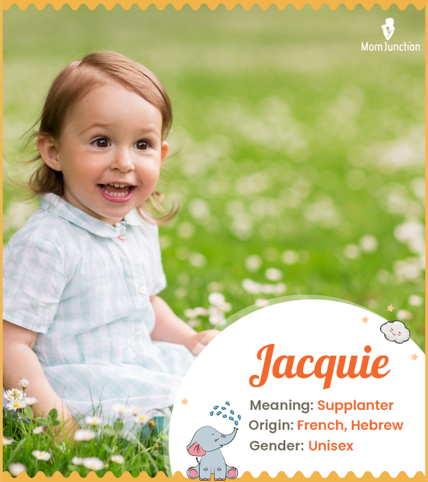 Jacquie means supplanter