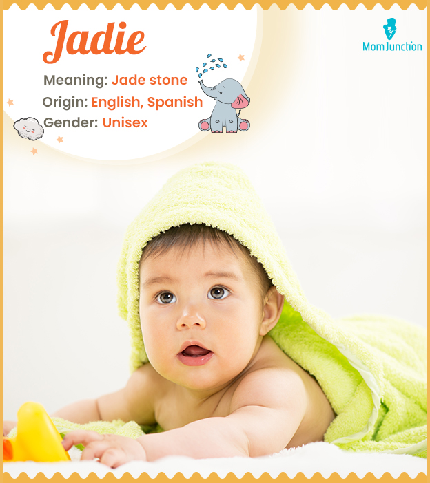 Jadie means jade stone