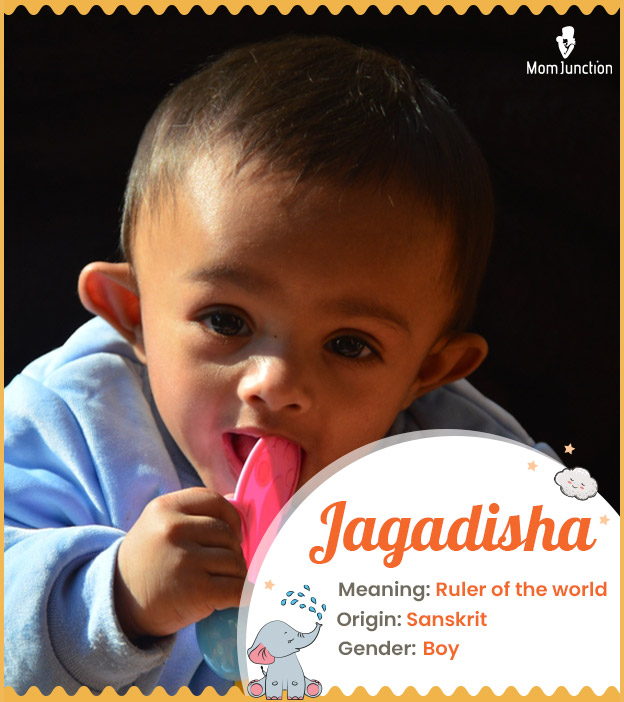 Jagadisha, meaning ruler of the world