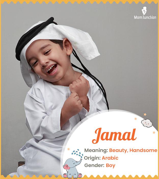 Jamal, Arabic name meaning handsome