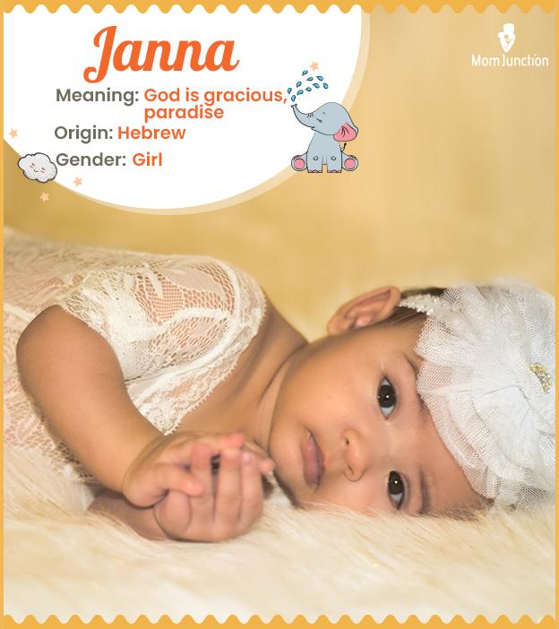 Janna is a Hebrew girl name