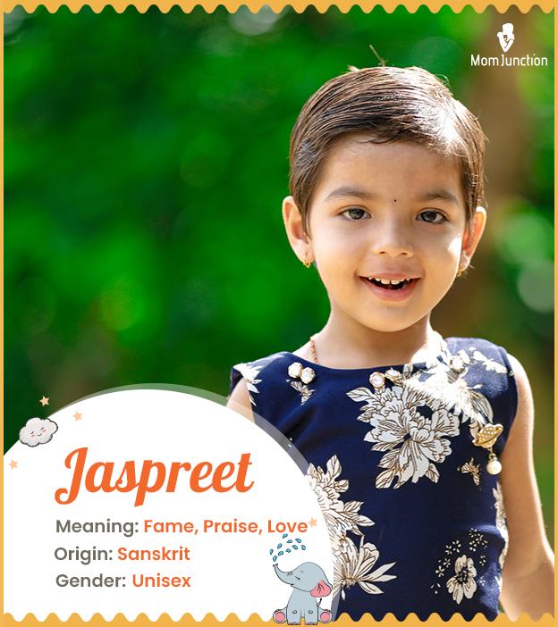 Jaspreet is a praise-worthy name