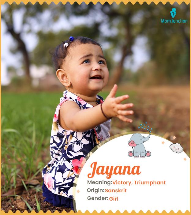 Jayana means victory