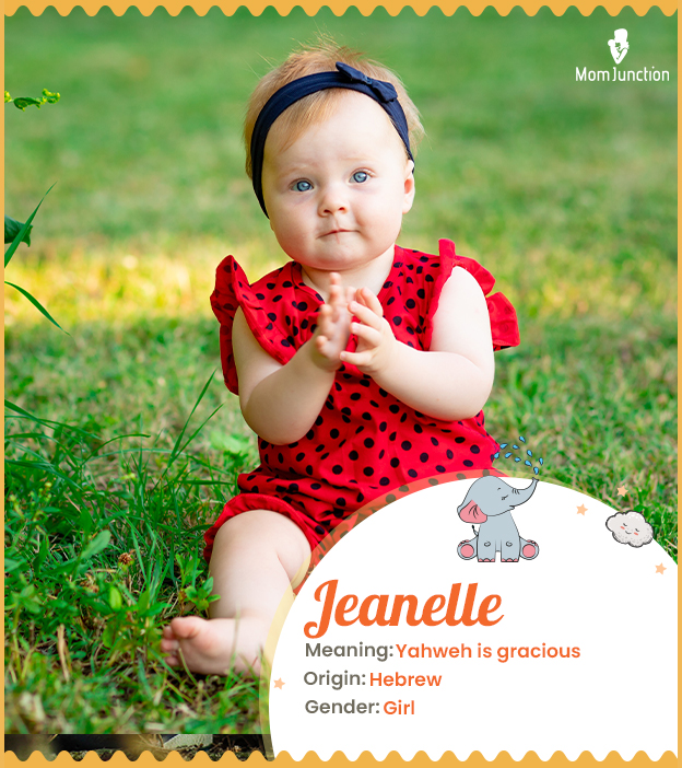 Jeanelle means Yahweh is gracious