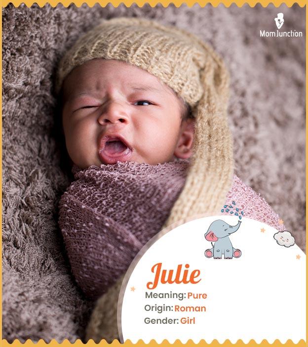 Julie Name Meaning, Origin, History, And Popularity