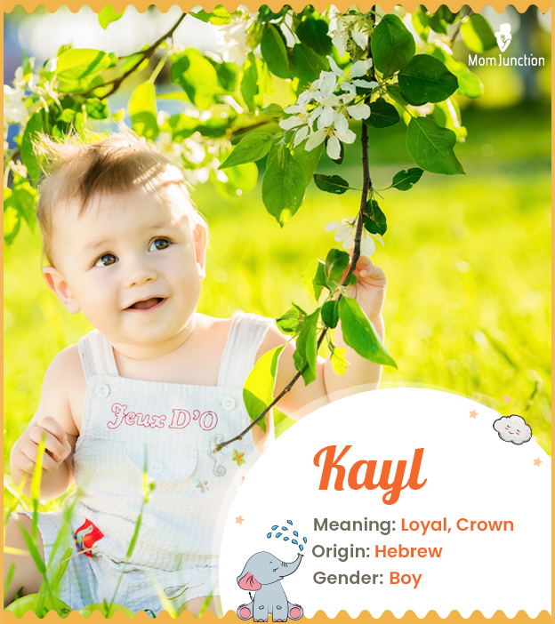 Kayl means loyal, wholehearted, or crown