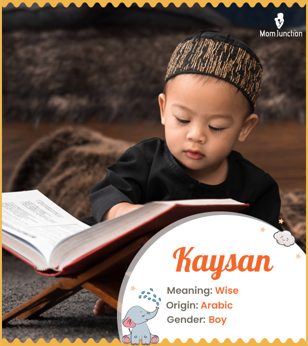 Kaysan means wise