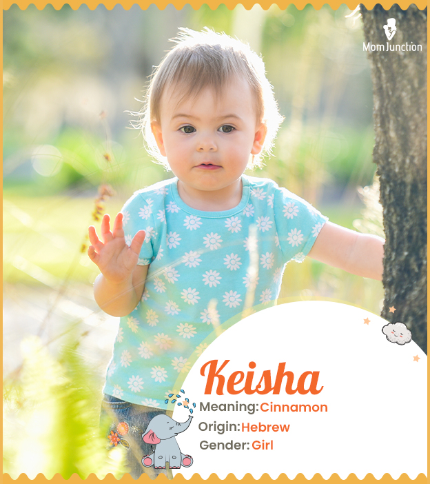 Keisha means cinnamon