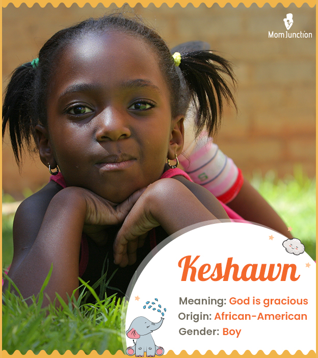 Keshawn, meaning God is gracious