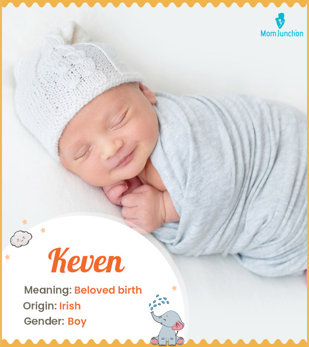 Keven, meaning beloved birth