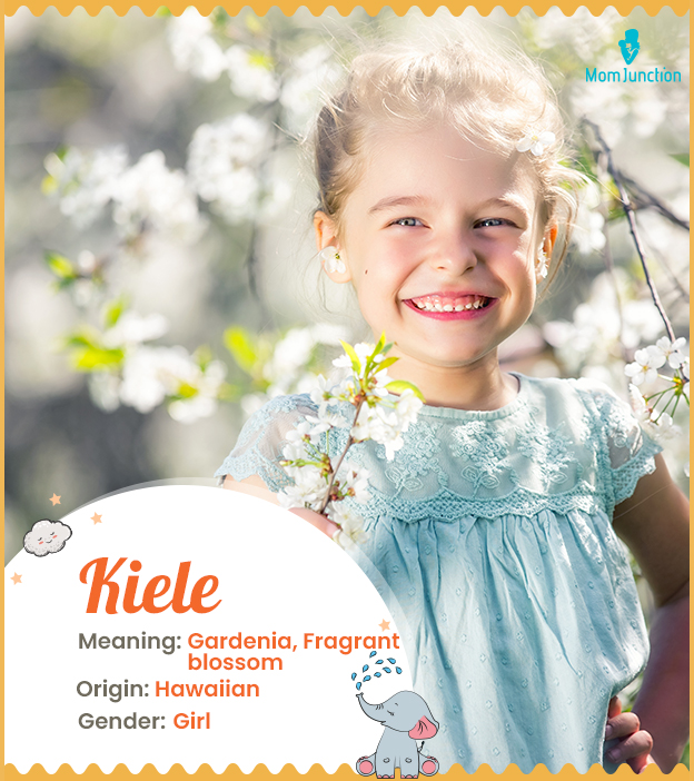 Kiele, meaning gardenia or fragrant blossom