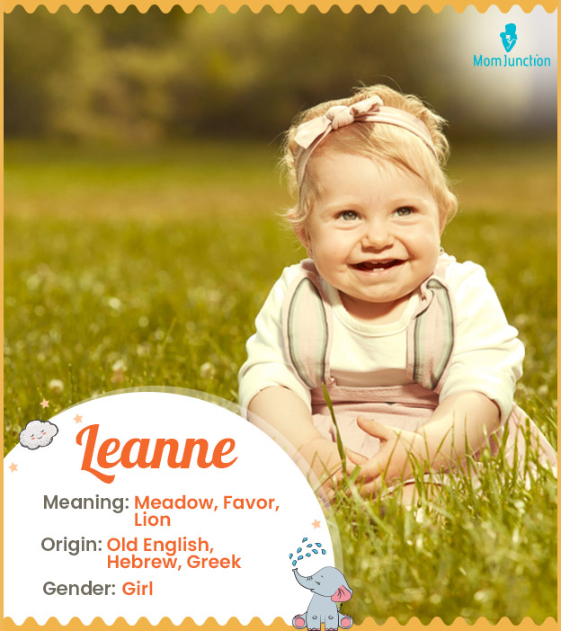 Leanne means meadow, favor, or lion