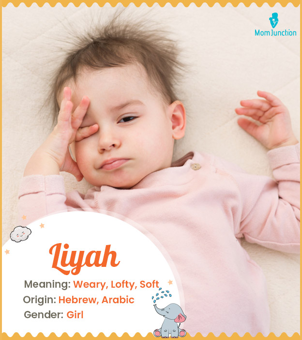 Liyah means weary