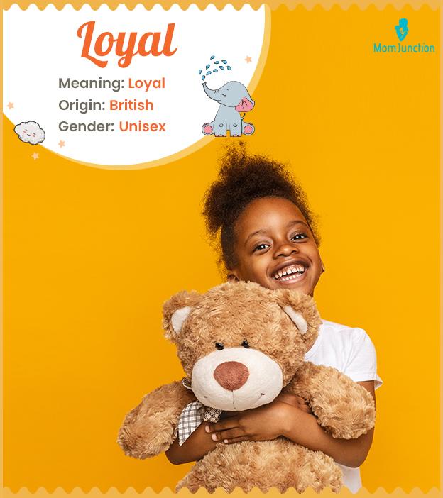 Loyal Name Meaning, Origin, History, And Popularity
