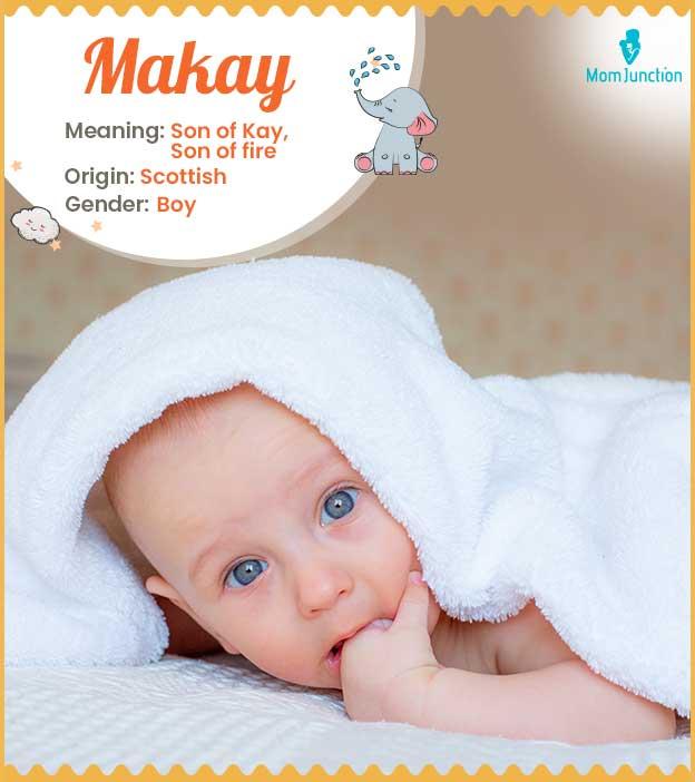 Makay Name, Meaning, Origin, History, And Popularity MomJunction