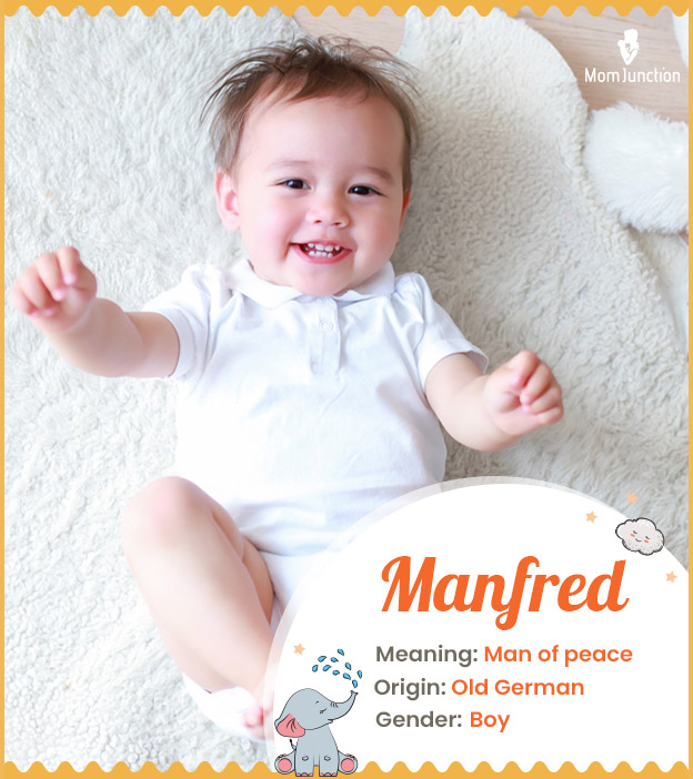 Manfred means man of peace