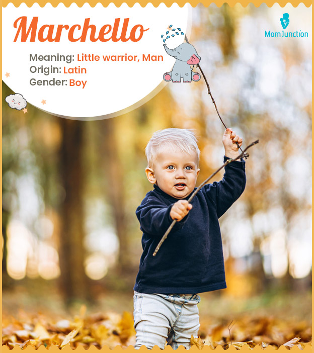 Marchello, meaning little warrior or man
