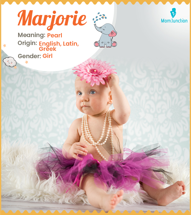 Marjorie, meaning pearl