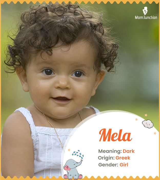 Mela, meaning dark
