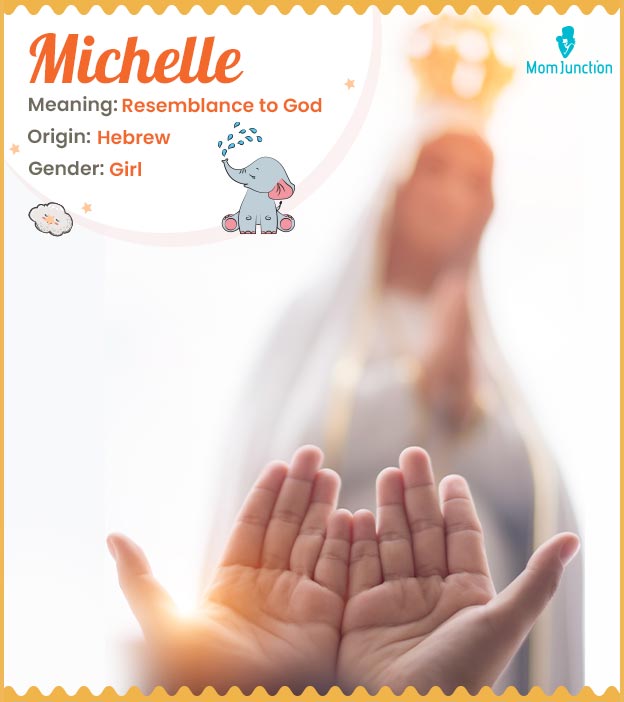 Michelle, resembling God