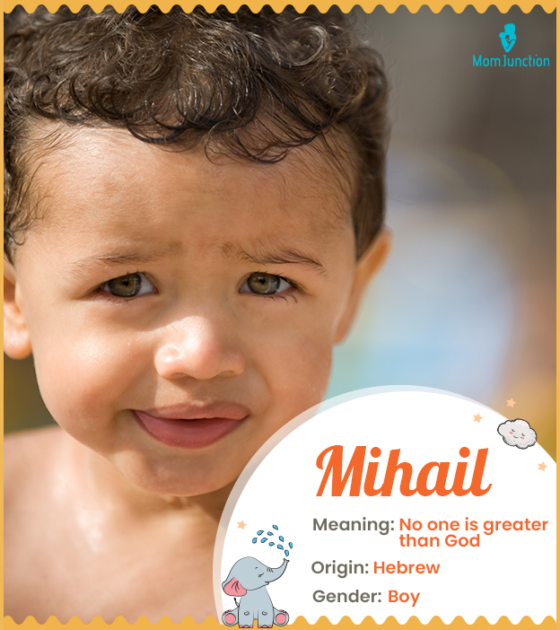 Mihail meaning Who is like God?